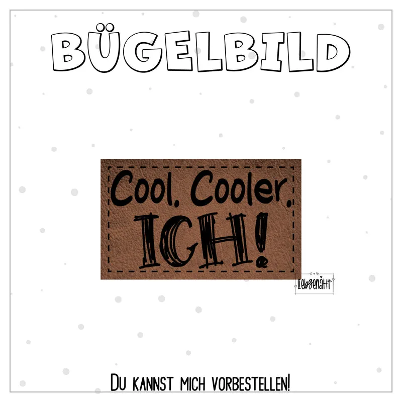 VORBESTELLUNG! Bügellabel - Cool, Cooler, Ich!
