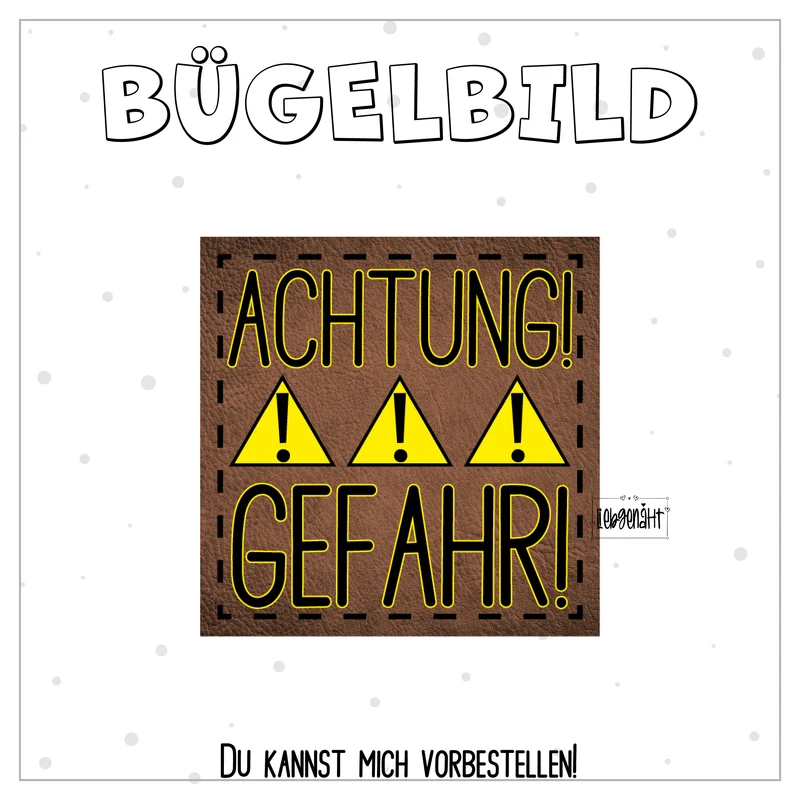 VORBESTELLUNG! Bügellabel ACHTUNG! GEFAHR!